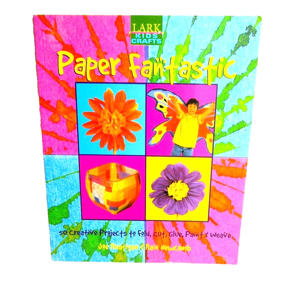 Paper Fantastic Kids Craft Book 50 Projects Rhatigan Newcomb 2006 Lark Books
